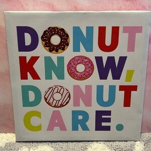 Donut Know, Donut Care. New Graphic Canvas Wall Art 8.5IN x 8.5IN